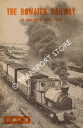Book cover of The Bowater Railway in Pictures 1906 - 1976 by Sittingbourne and Kemsley Light Railway